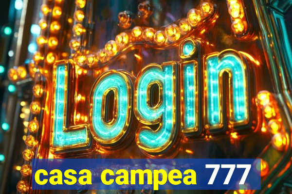 casa campea 777