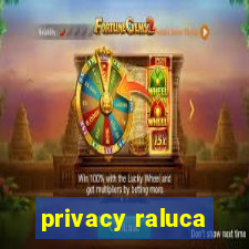 privacy raluca