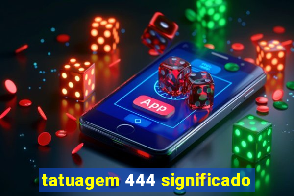 tatuagem 444 significado