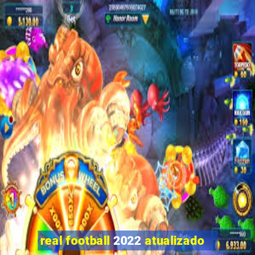 real football 2022 atualizado