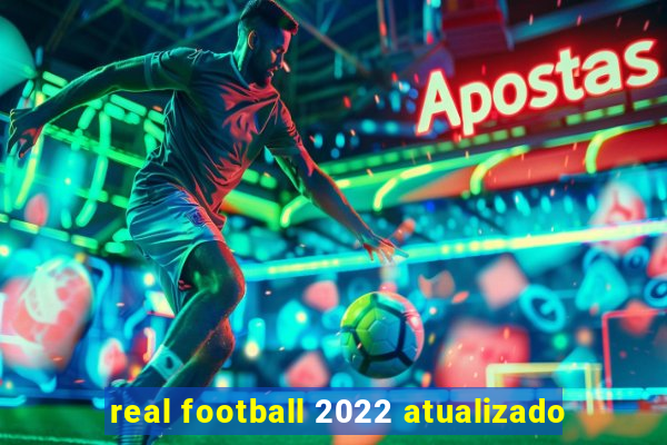 real football 2022 atualizado