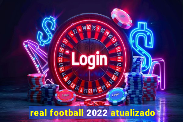 real football 2022 atualizado