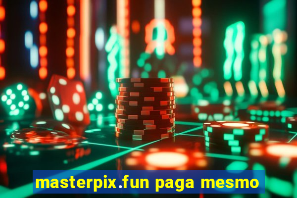 masterpix.fun paga mesmo