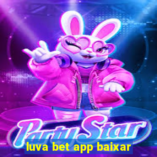 luva bet app baixar