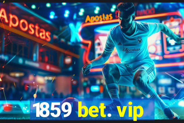 1859 bet. vip