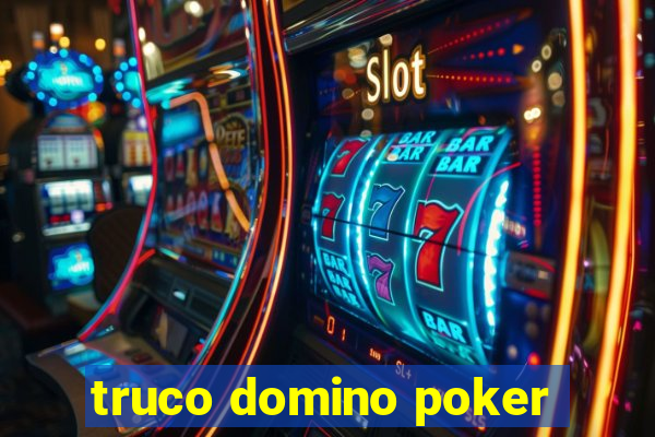 truco domino poker