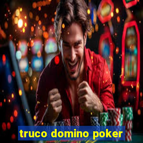 truco domino poker