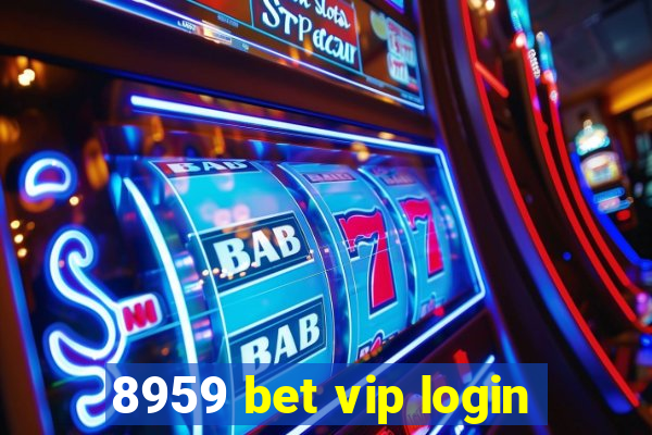 8959 bet vip login