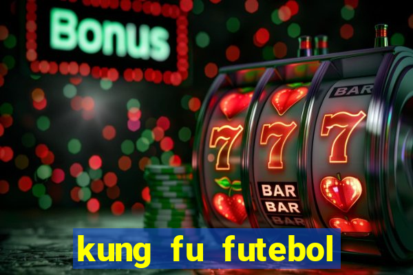 kung fu futebol clube dublado download utorrent