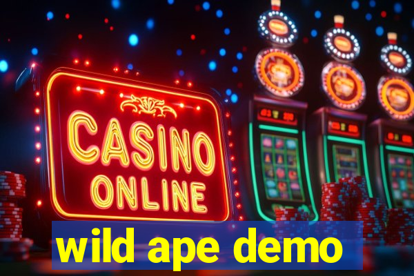 wild ape demo