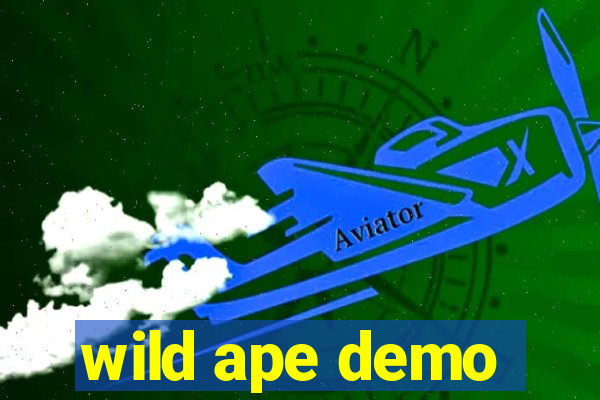 wild ape demo