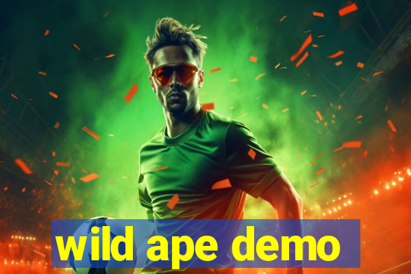 wild ape demo