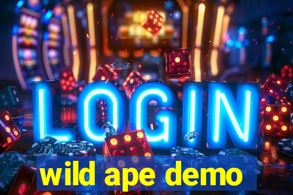 wild ape demo