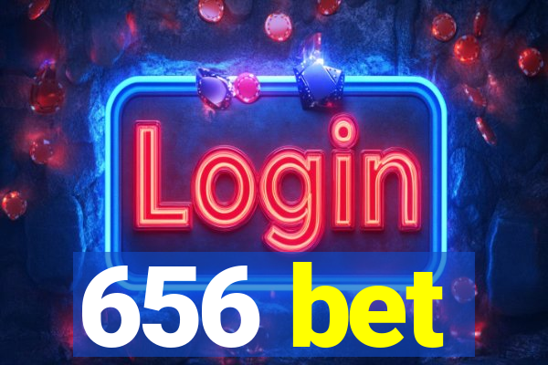 656 bet