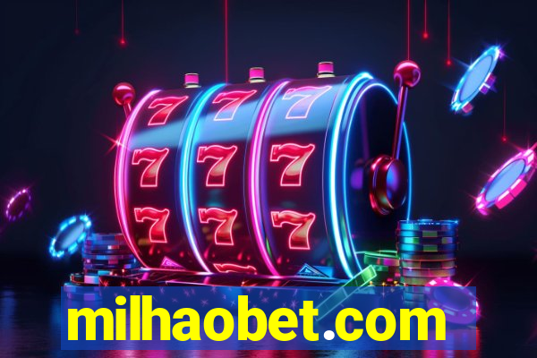 milhaobet.com