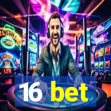 16 bet