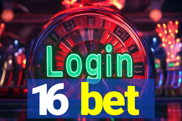 16 bet