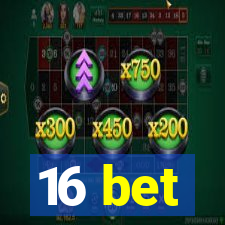 16 bet