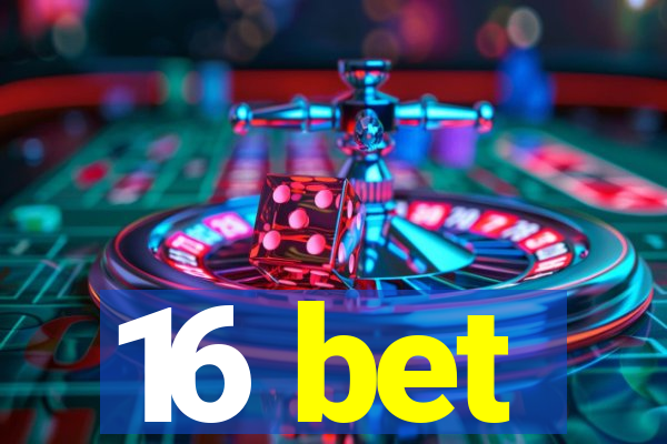 16 bet