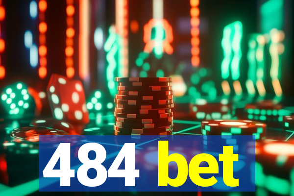 484 bet