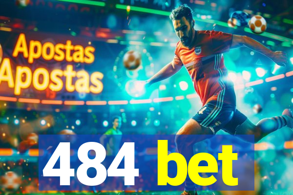 484 bet