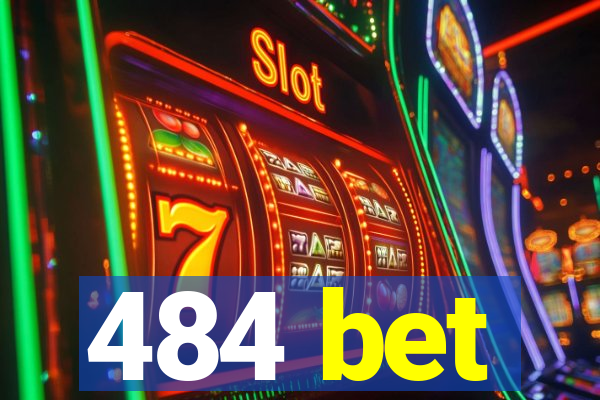 484 bet