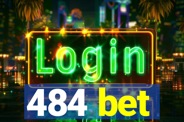 484 bet