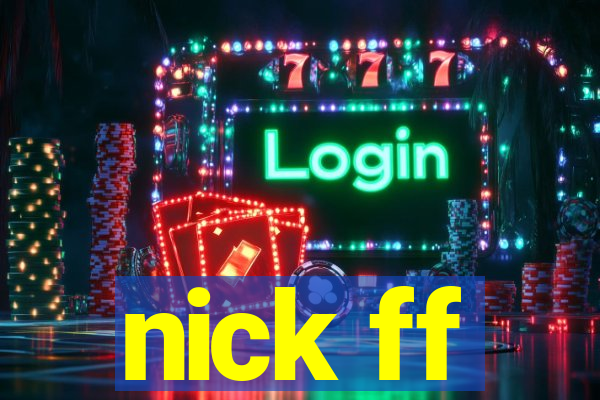 nick ff