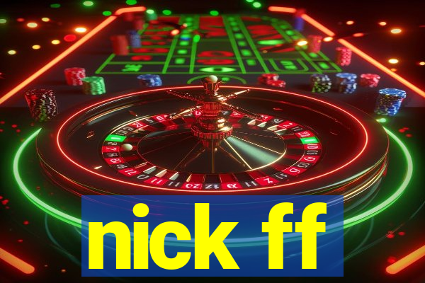 nick ff