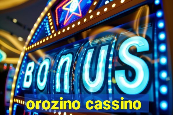 orozino cassino