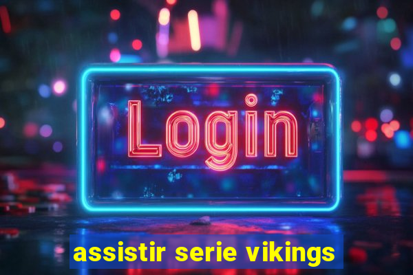 assistir serie vikings