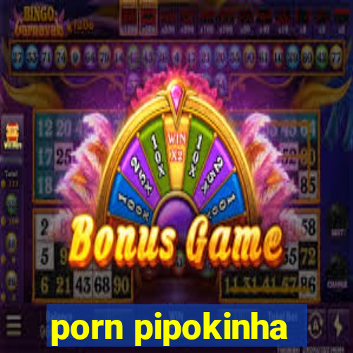 porn pipokinha