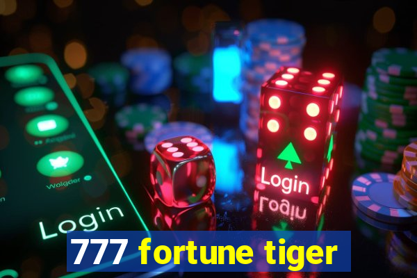 777 fortune tiger