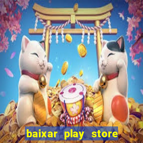 baixar play store para pc baixaki