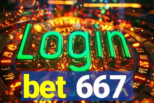 bet 667