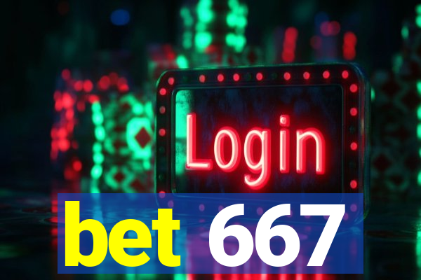 bet 667