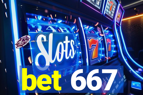 bet 667