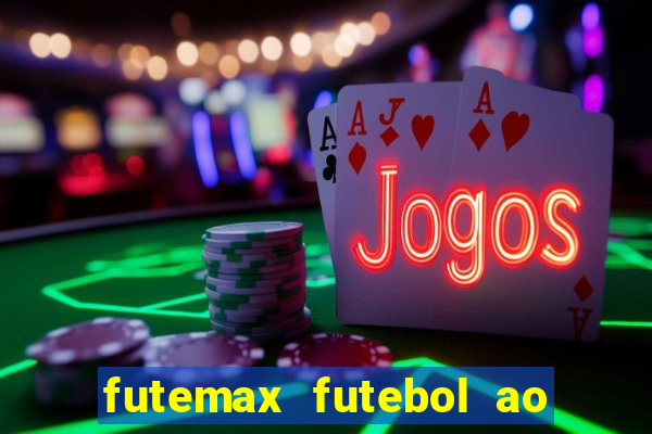 futemax futebol ao vivo online