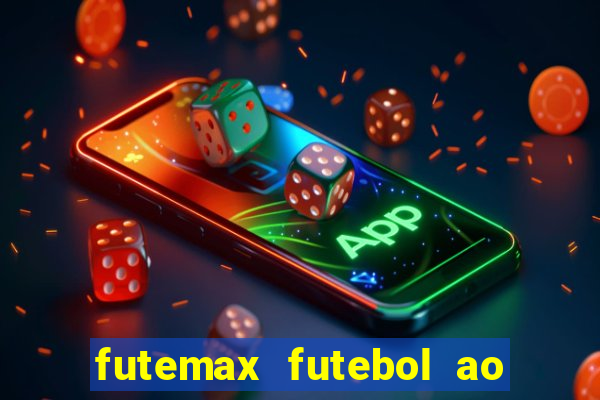 futemax futebol ao vivo online