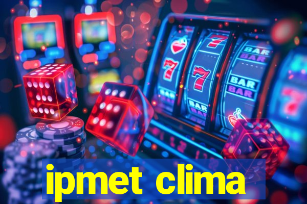 ipmet clima