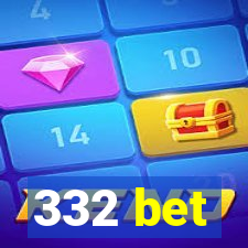 332 bet