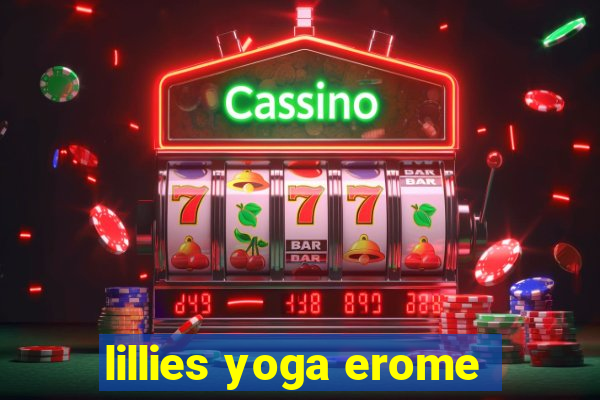 lillies yoga erome