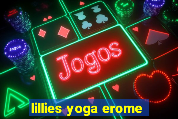 lillies yoga erome