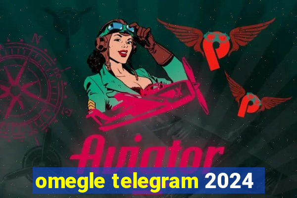 omegle telegram 2024