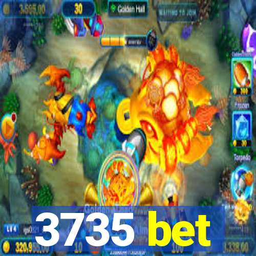 3735 bet