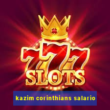 kazim corinthians salario