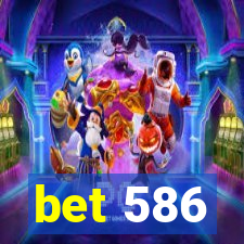 bet 586