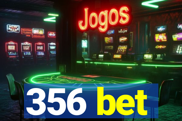 356 bet