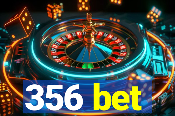 356 bet