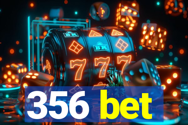 356 bet